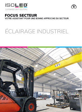 La solution d’éclairage parfaite pour le secteur industriel !